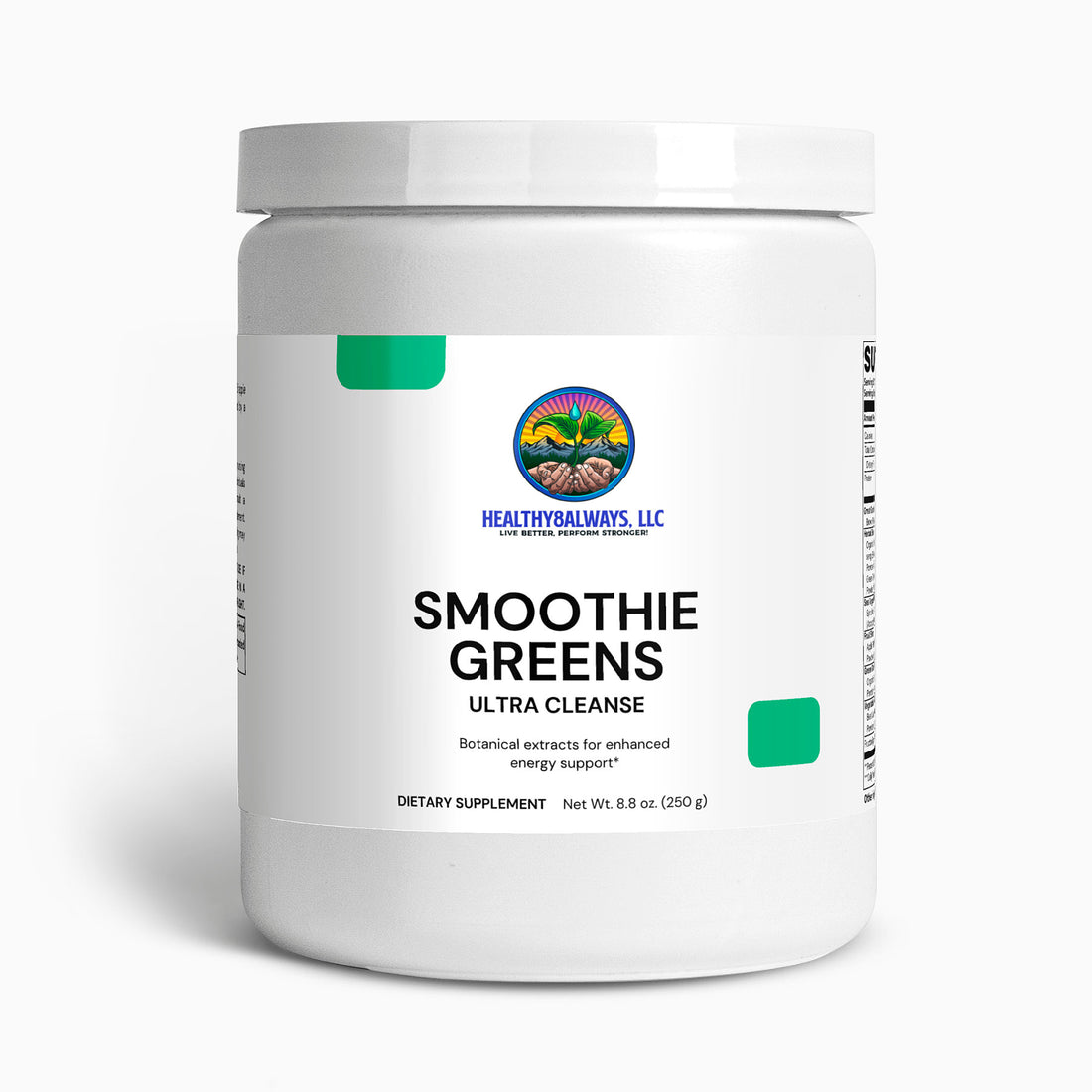 A white container of Healthy8Always Ultra Cleanse Smoothie Greens, enriched with superfoods and botanical extracts for energy support. The mostly white label has green and black accents, highlighting organic grasses. Container size: 8.8 oz.