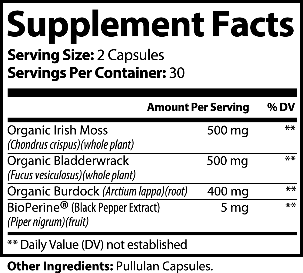 The Healthy8Always Sea Moss supplement has a Supplement Facts label showing a serving size of 2 capsules, with 30 servings per container. It includes Organic Sea Moss 500 mg, Organic Bladderwrack 500 mg, Organic Burdock Root 400 mg, and BioPerine (Black Pepper Extract) 5 mg. Daily values not established.